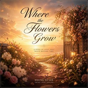 Where the Flowers Grow