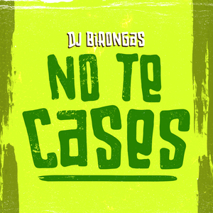 No Te Cases