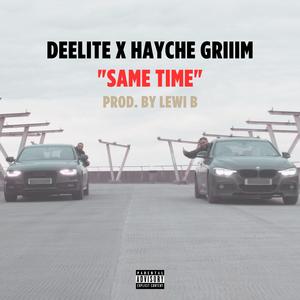 Same Time (feat. Hayche Griiim)