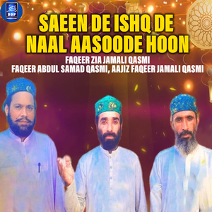 Saeen De Ishq De Naal Aasoode Hoon