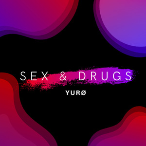 Sex & Drugs