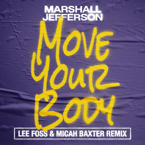 Move Your Body (Lee Foss & Micah Baxter Extended Remix)