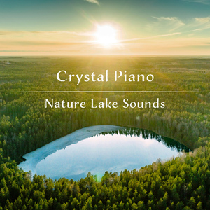 水晶钢琴 湛蓝湖水 古典民谣睡眠音乐