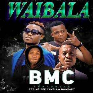 Waibala (feat. Pst,Mr Zee Zambia & Noweazy)