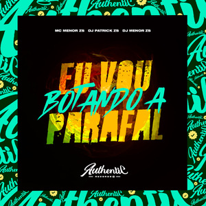 Eu Vou Botando a Parafal