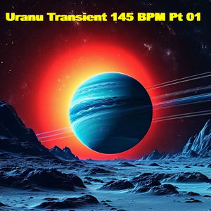 Uranu Transient 145 Bpm Pt 01 (Radio Edit)