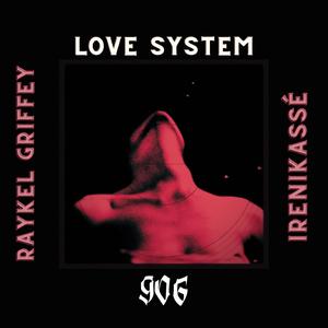 Love system (feat. Raykel Griffey) (Remix)