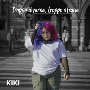 Troppo diversa, troppo strana