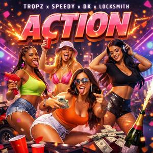 Action (feat. Tropz x Speedy x Dk x Locksmith)