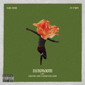 HEADROOM (feat. Braxton Cook & Cloksatotal Slam)