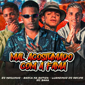 Mal Acostumado Com a Fama (feat. Mc Saka)
