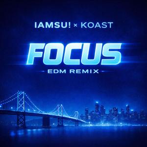 Focus (Koast Remix)