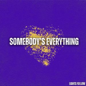 Somebody's Everything