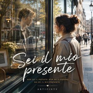 Sei il mio presente