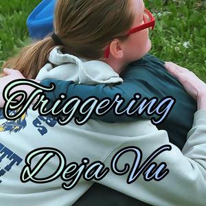 Triggering Deja Vu