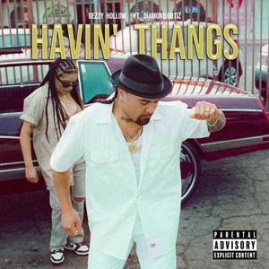 Havin' Thangs (feat. Diamond Ortiz)