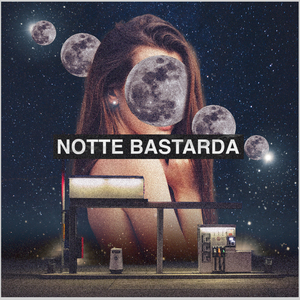 Notte Bastarda