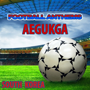 Aegukga (South Korea National Anthem)
