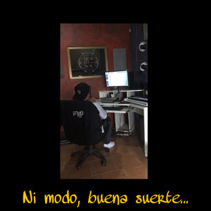 Ni Modo, Buena Suerte