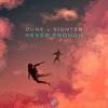 Durs - Never Enough