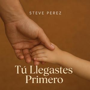Tu Llegastes Primero