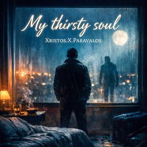 My thirsty soul