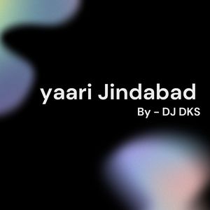Yaari Jindabaad