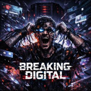 Breaking Digital