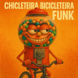 CHICLETEIRA BICICLETEIRA FUNK