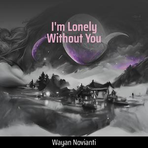 I'm Lonely Without You