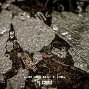 Bad Decisions (Feat. Durarai) (Original Mix)