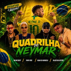 Quadrilha do Neymar