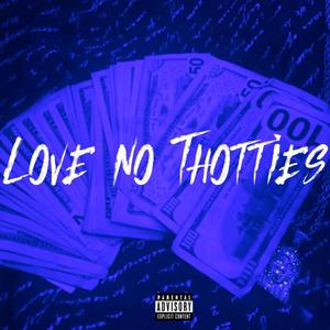 Love No Thotties (feat. Khi Pattnaime)