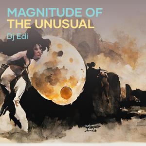 Magnitude of the Unusual