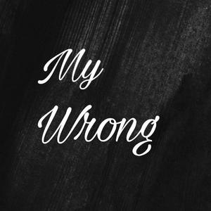 My Wrong (Prod.by URBOIWHELAN)