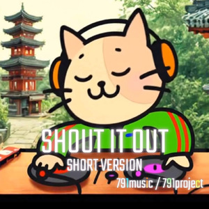 SHOUT IT OUT (SHORT VERSION)