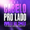 Dj Daniel Fernandes - Mtg - Cabelo pro Lado Mão no Chão