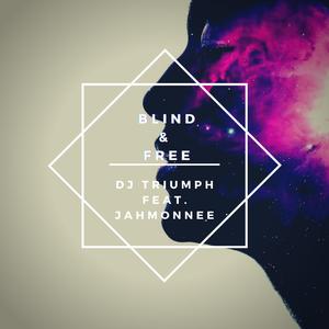 Blind & Free (feat. Jahmonnee)