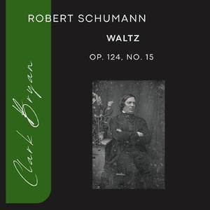 Robert Schumann: Waltz Op. 124, No. 15