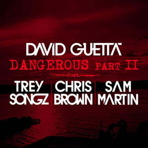 Dangerous, Pt. 2 (feat. Trey Songz, Chris Brown & Sam Martin)
