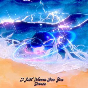 I Just Wanna See You Dance (feat. Veronna)