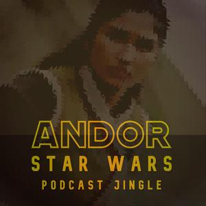 Andor (Star Wars Podcast Jingle)