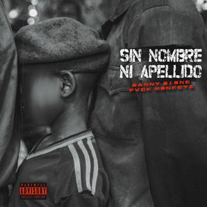 Sin nombre ni apellido (feat. Fvck Monkeyz, The Brand M, Sir Gomez, OZ-One & Claustro Beats)