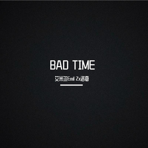 BAD TIME