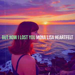 But Now I Lost You
