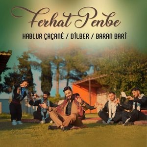 Hablur Çaçanê / Dîlber / Baran Barî