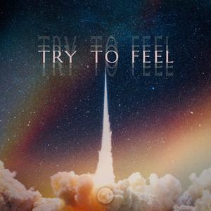 Try To Feel