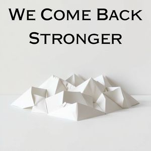 We Come Back Stronger