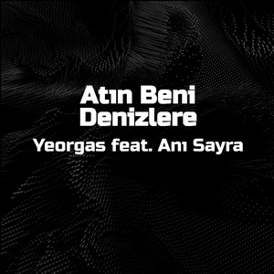 Atın Beni Denizlere