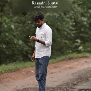 Rasaathi Unnai (feat. Ashbel Peter)